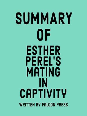 cover image of Summary of Esther Perel's Mating in Captivity